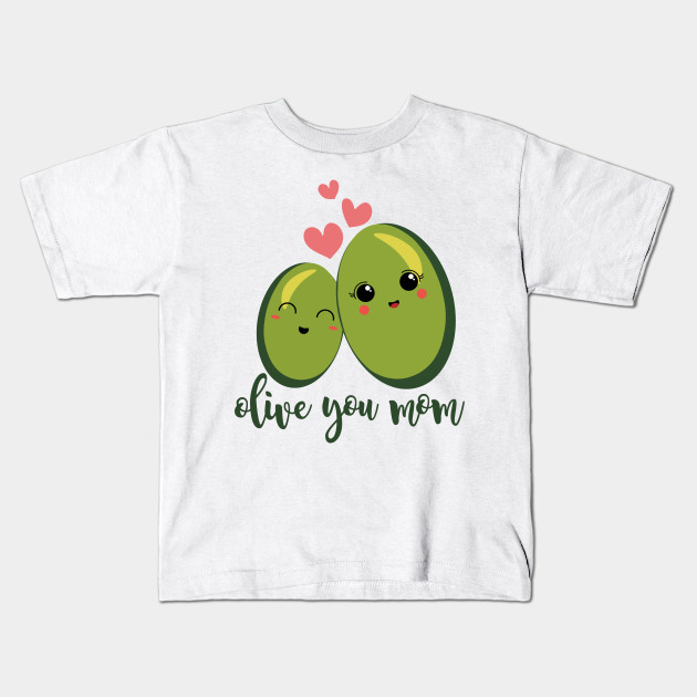 olive-you-mom-love-kids-t-shirt-teepublic